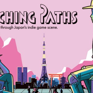 日本のインディーゲームの現在を追ったドキュメンタリー「BRANCHING PATHS」が面白かった